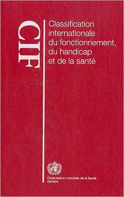 Classification internationale du fonctionnement, du handicap et de la sante (CIF)