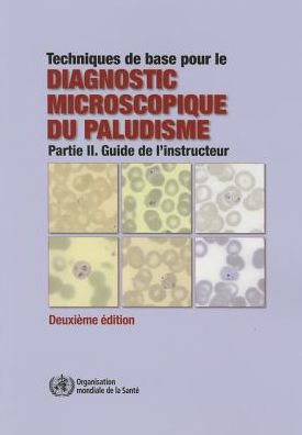 Techniques de base pour le diagnostic microscopique du paludisme