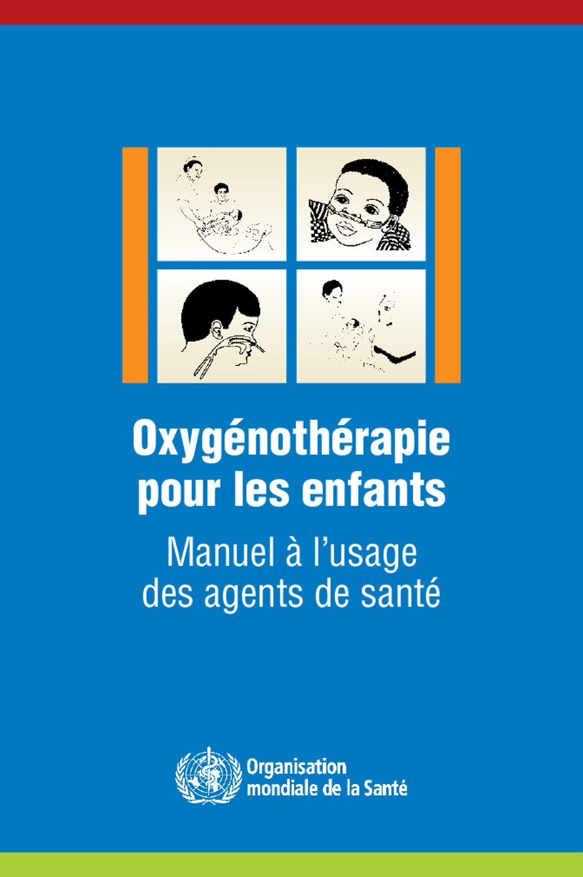 Oxygï¿½nothï¿½rapie Pour Les Enfants: Manuel ï¿½ l'Usage Des Agents de Santï¿½