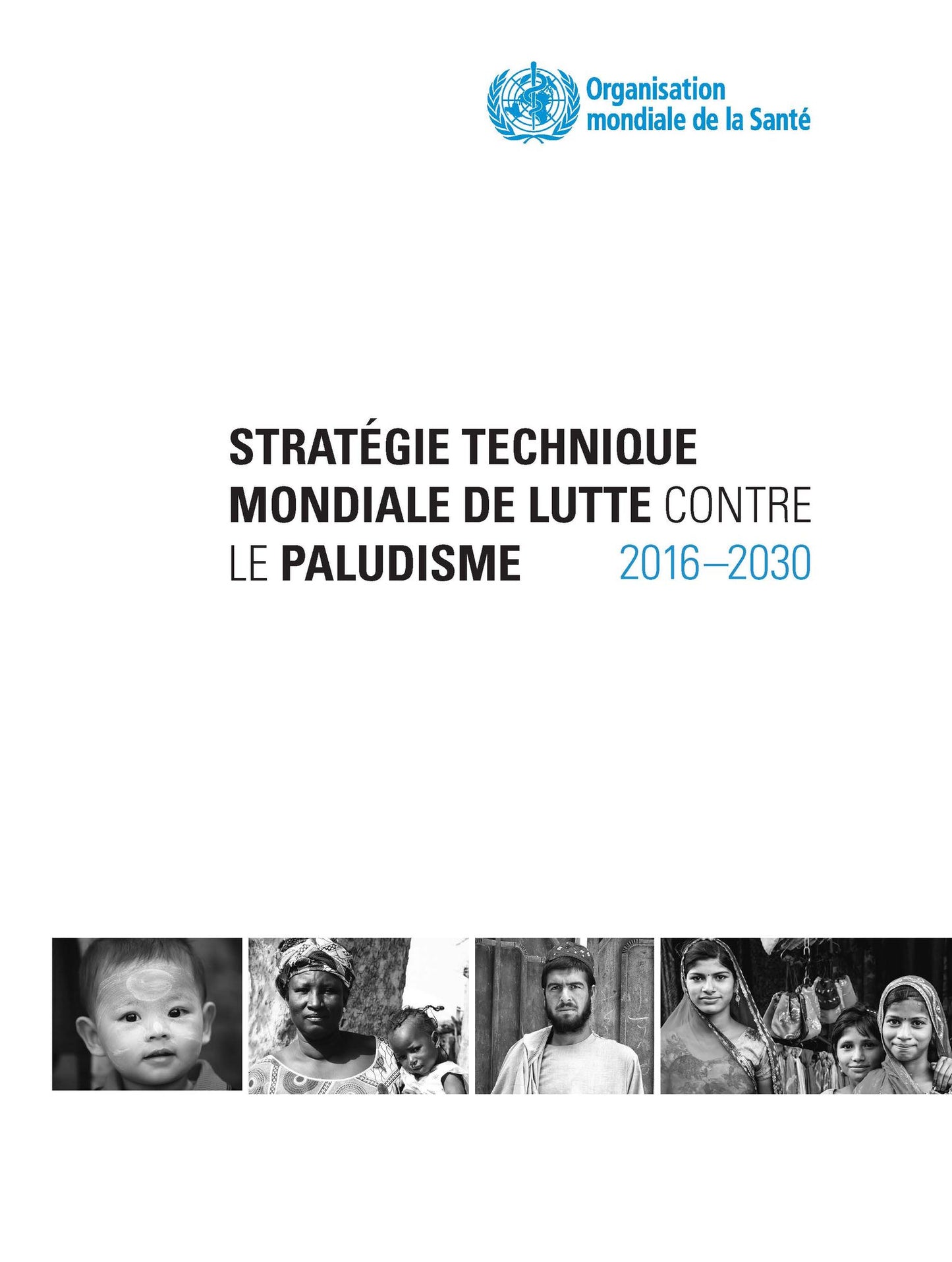 Stratï¿½gie Technique Mondiale de Lutte Contre Le Paludisme 2016-2030
