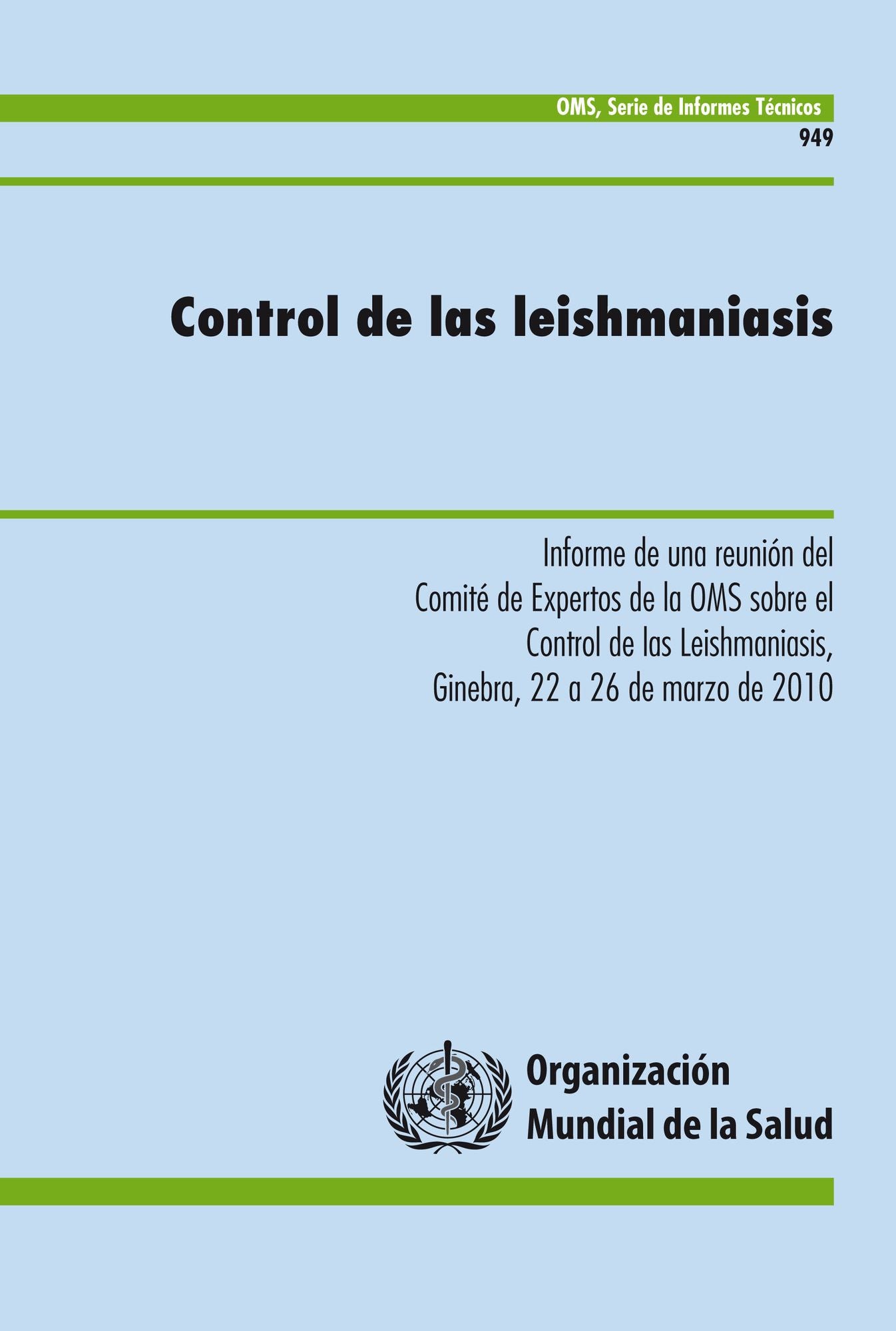 Control de las leishmaniasis: Informe de una reunion del Comite de Expertos de la OMS sobre el control de las leishmaniasis