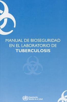 Manual de Bioseguridad en el Laboratorio de Tuberculosis
