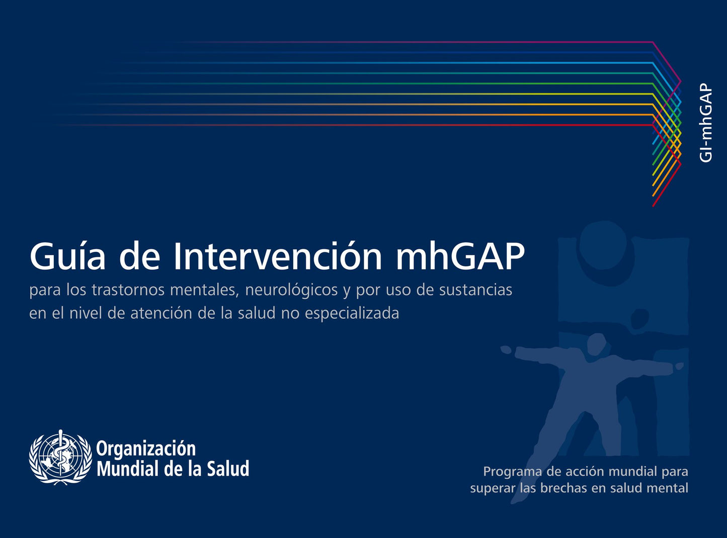 Guia de intervencion mhGAP para los trastornos mentales, neurologicos y por uso de sustancias en el nivel de atencion de la salud no especializada