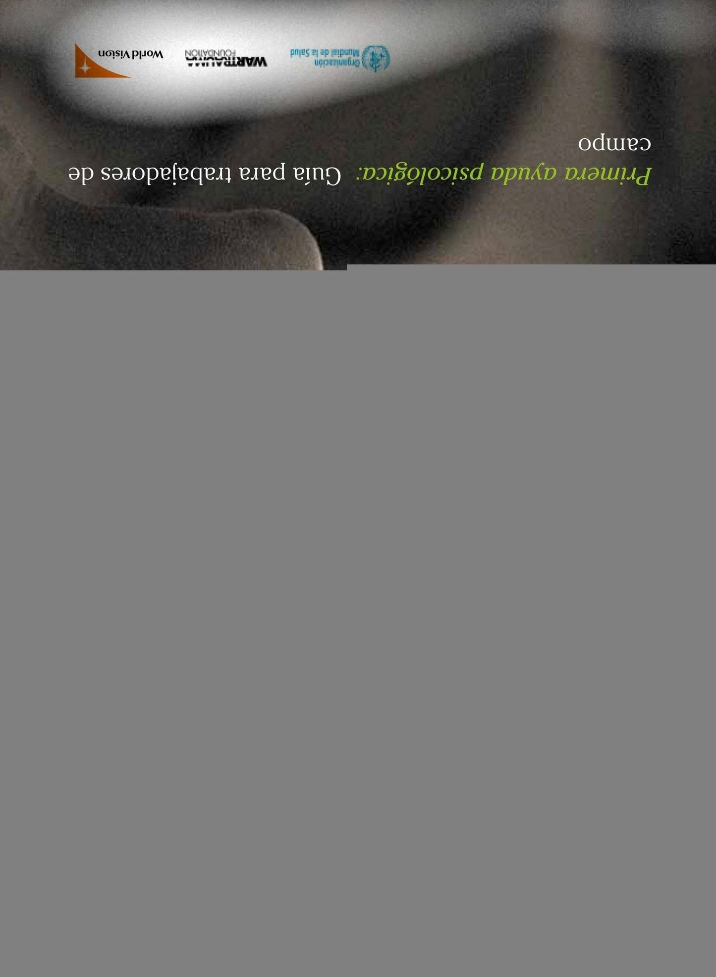 Primeros auxilios psicologicos: Guia para trabajadores de campo
