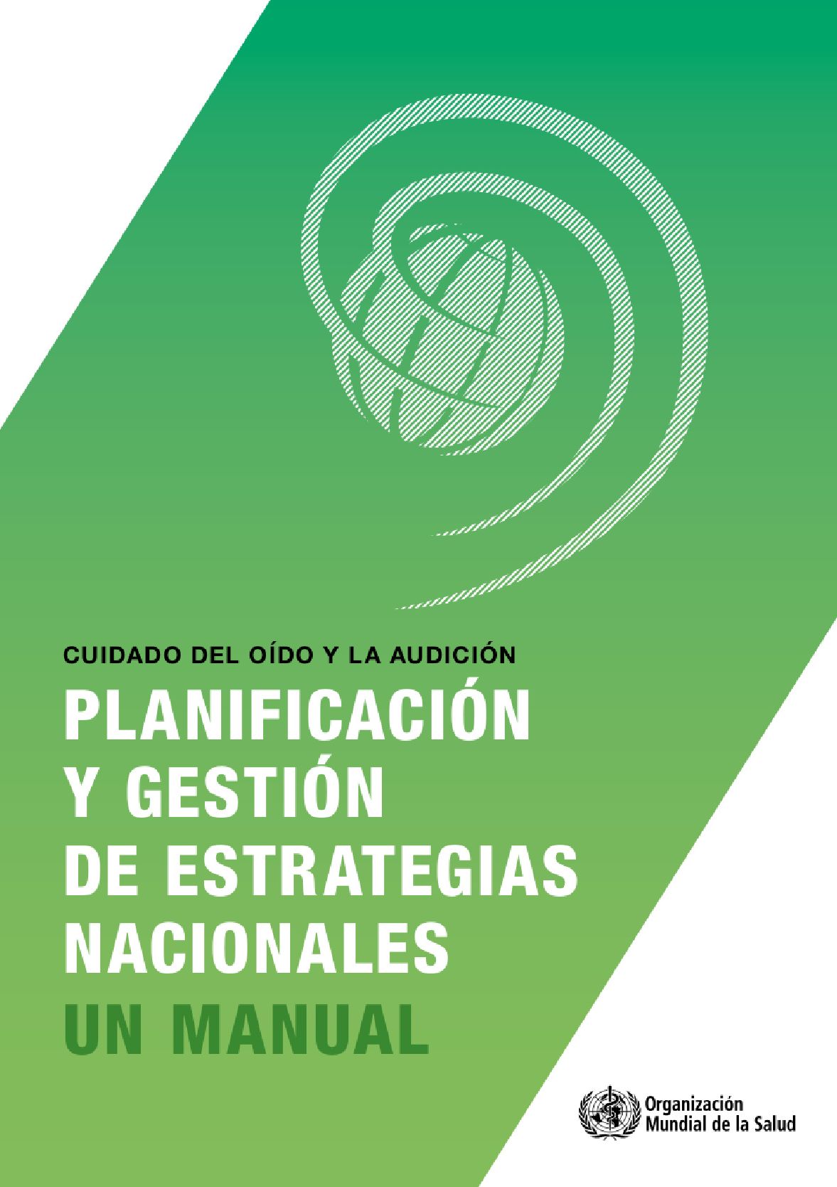 Cuidado del Oï¿½do Y La Audiciï¿½n: Planificaciï¿½n Y Gestiï¿½n de Estrategias Nacionales