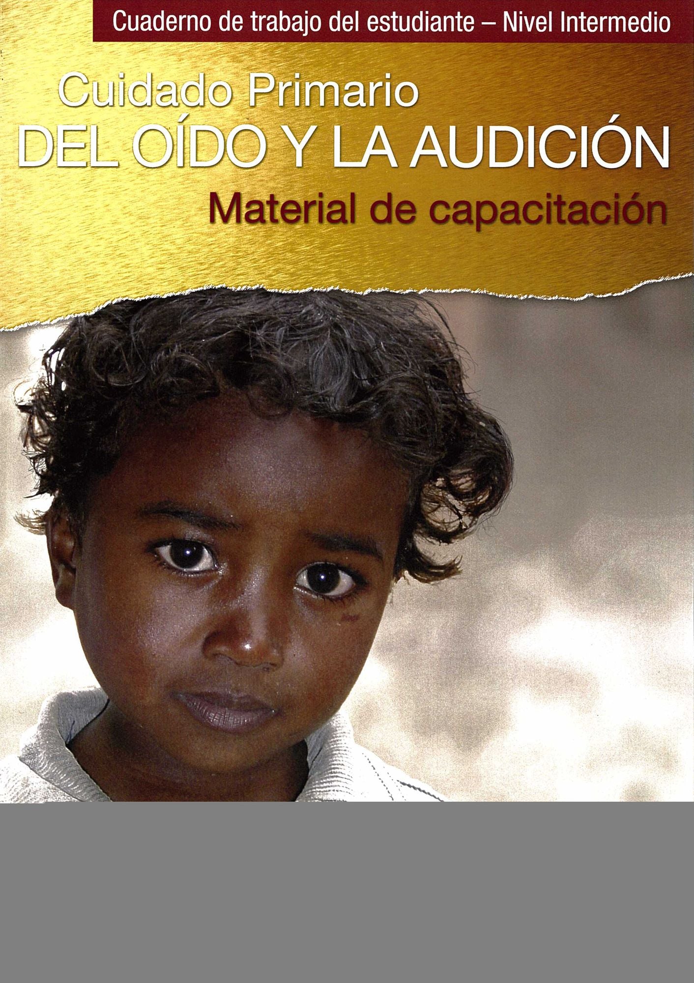 Cuidado Primario del Oido y la Audicion: Material de Capacitacion