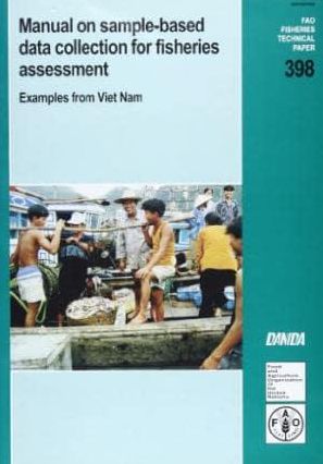 Manual On Sample-Based Data Collection For Fisheries Assessment: Examples From Vietnam