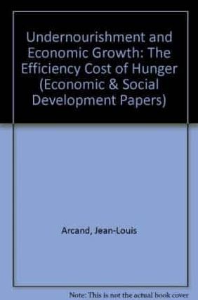 Undernourishment and Economic Growth: The Efficiency Cost of Hunger