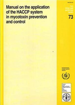 Manual on the Application on the HACCP System in Mycotoxin Prevention and Control