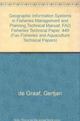 Geographic information systems in fisheries management and planning: Technical manual