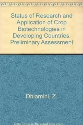 Status of Research and Application of Crop Biotechnologies in Developing Countries