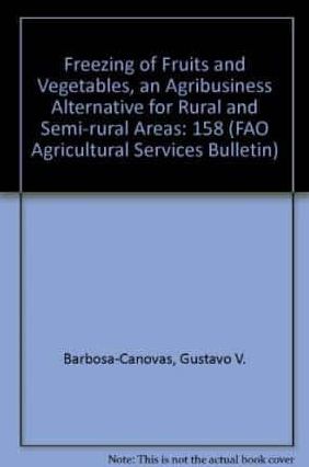 Freezing of Fruits and Vegetables: An Agribusiness Alternative for Rural and Semi-Rural Areas