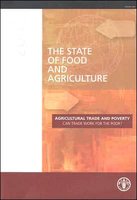 State of Food and Agriculture 2005: Agriculture Trade and Poverty - Can Trade Work for the Poor? (Includes Mini CD-ROM)