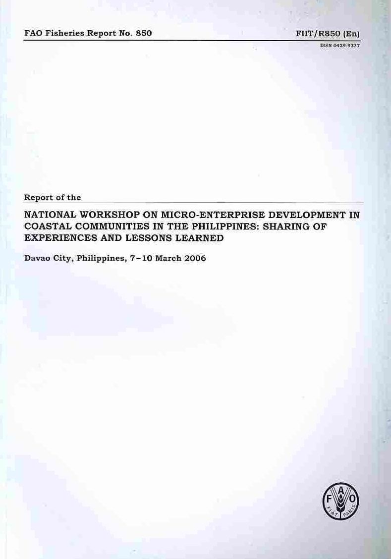 Report of the National Workshop on Micro-Enterprise Development in Coastal Communities in the Philippines: Sharing of Experiences and Lessons Learned. Davao City, Philippines, 7-19 March 2006