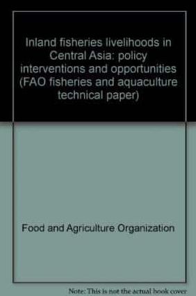 Inland Fisheries Livelihoods in Central Asia: Policy Interventions and Opportunities