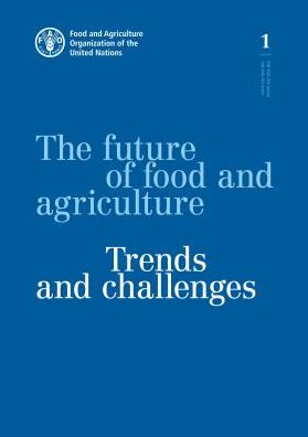 The Future of Food and Agriculture: Trends and Challenges