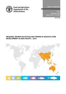 Regional Review on Status and Trends in Aquaculture Development in Asia-Pacific - 2015