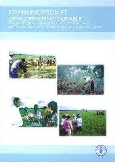 Communication et d?veloppement durable: S?lection d'articles pr?sent?s lors de la 9?me Table ronde des Nations Unies sur la communication pour le d?veloppement