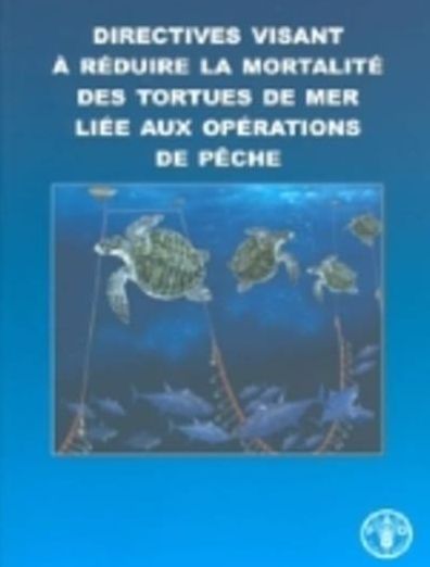 Directives Visant a Reduire la Mortalite des Tortues de Mer liee aux Operations de Peche