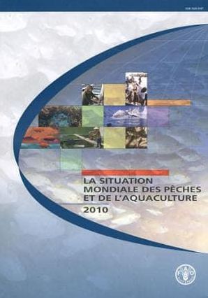 La Situation mondiale des peches et de l'aquaculture 2010