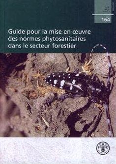 Guide pour la mise en oeuvre des normes phytosanitaires dans le secteur forestier