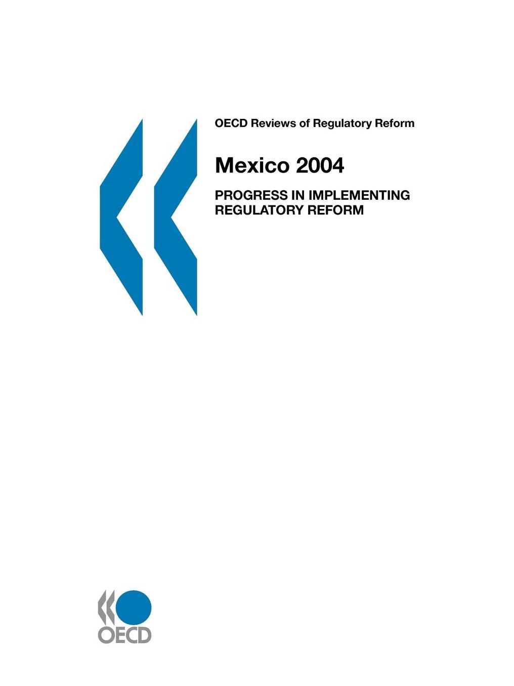 OECD Reviews of Regulatory Reform Mexico: Progress in Implementing Regulatory Reform