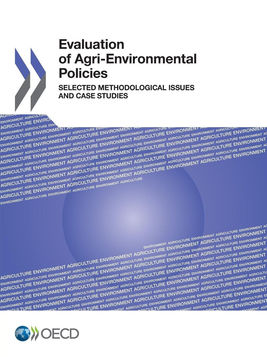 Evaluation of Agri-Environmental Policies: Selected Methodological Issues and Case Studies
