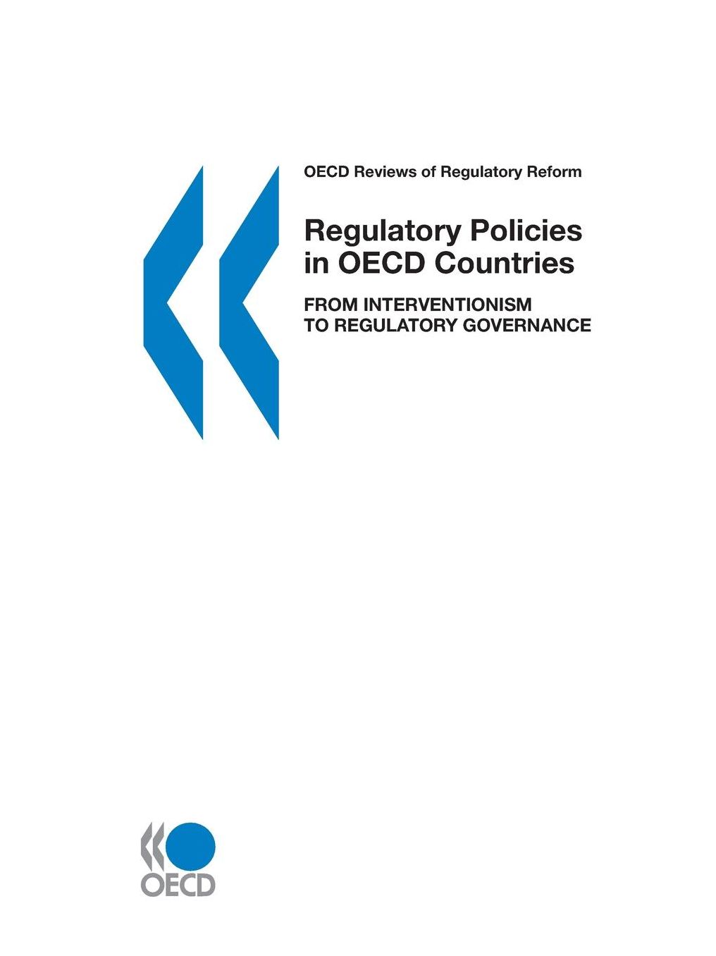 Regulatory Policies in OECD Contries: From Interventionism to Regulatory Governance