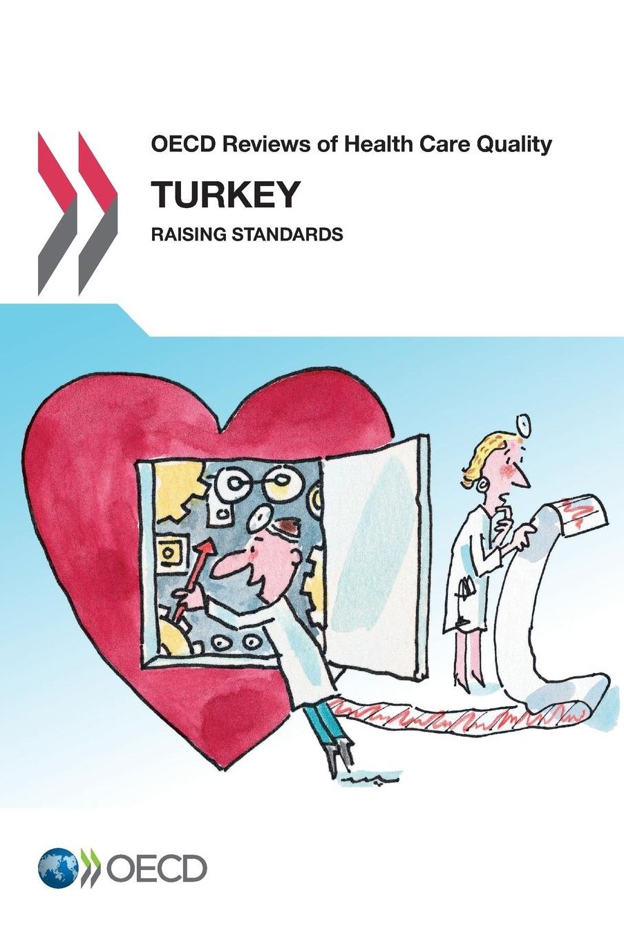 OECD Reviews Of Health Care Quality: Turkey 2014 Raising Standards