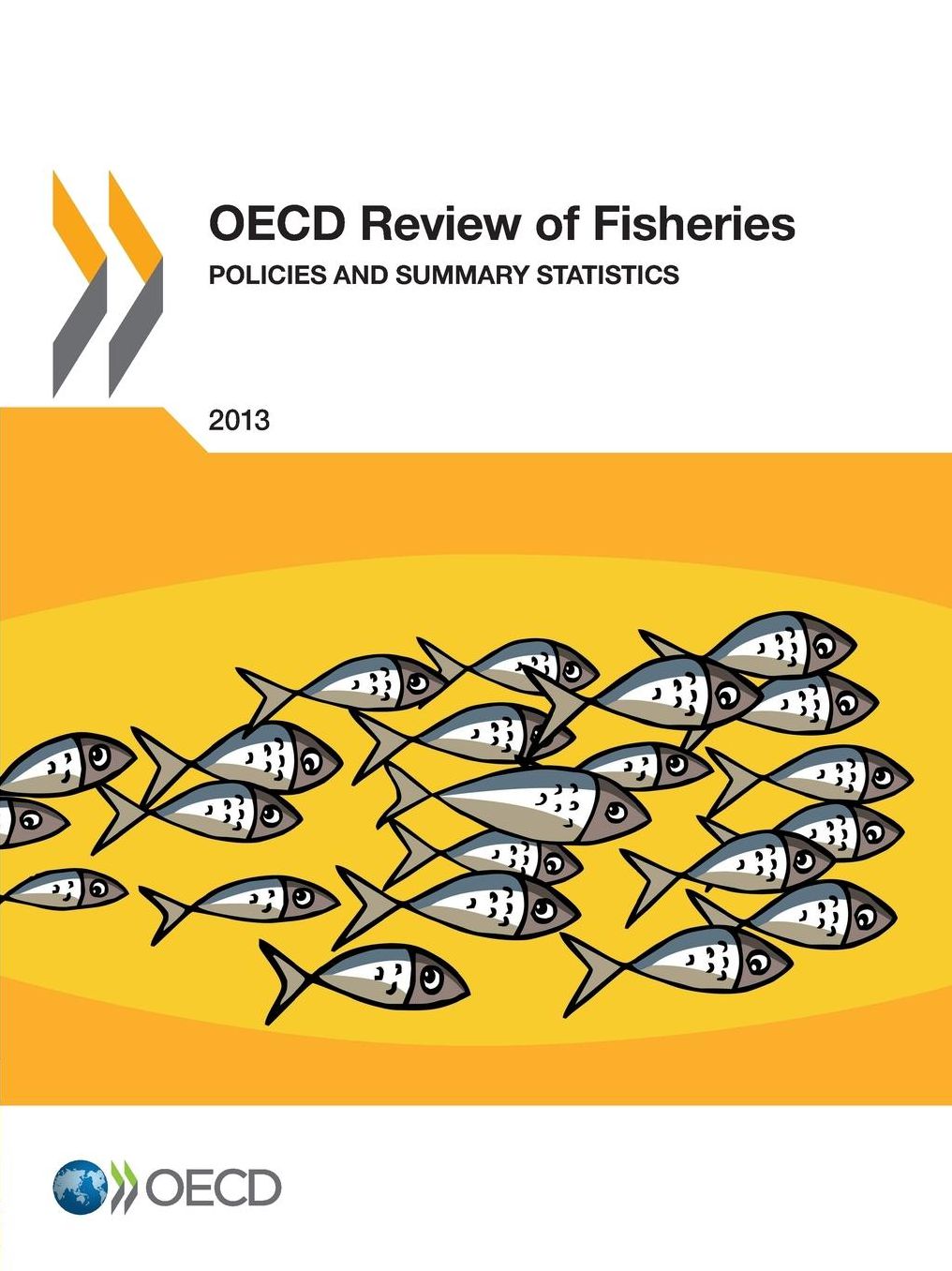 OECD Review of Fisheries: Policies and Summary Statistics 2013