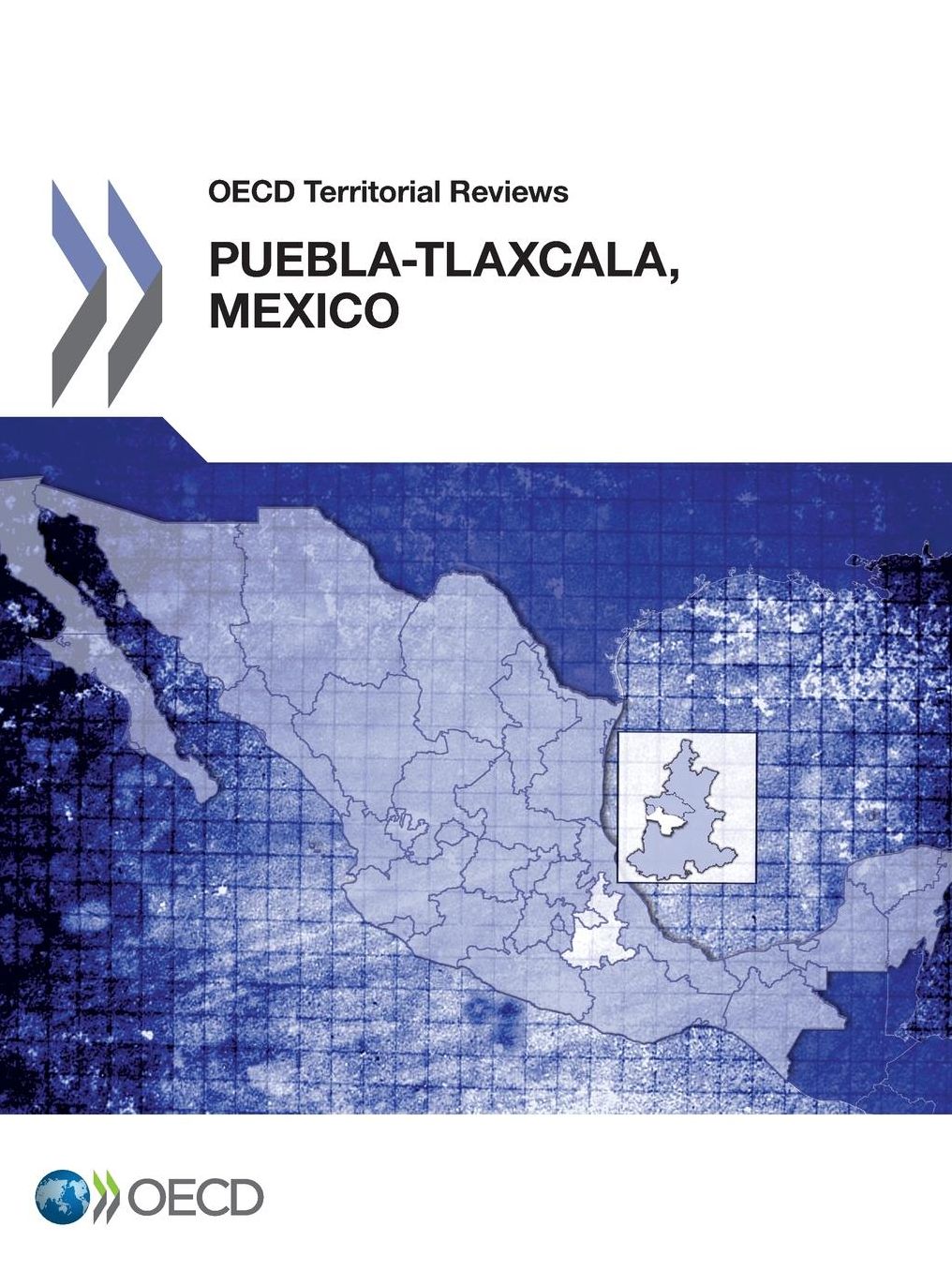 OECD Territorial Reviews: Puebla-Tlaxcala, Mexico 2013