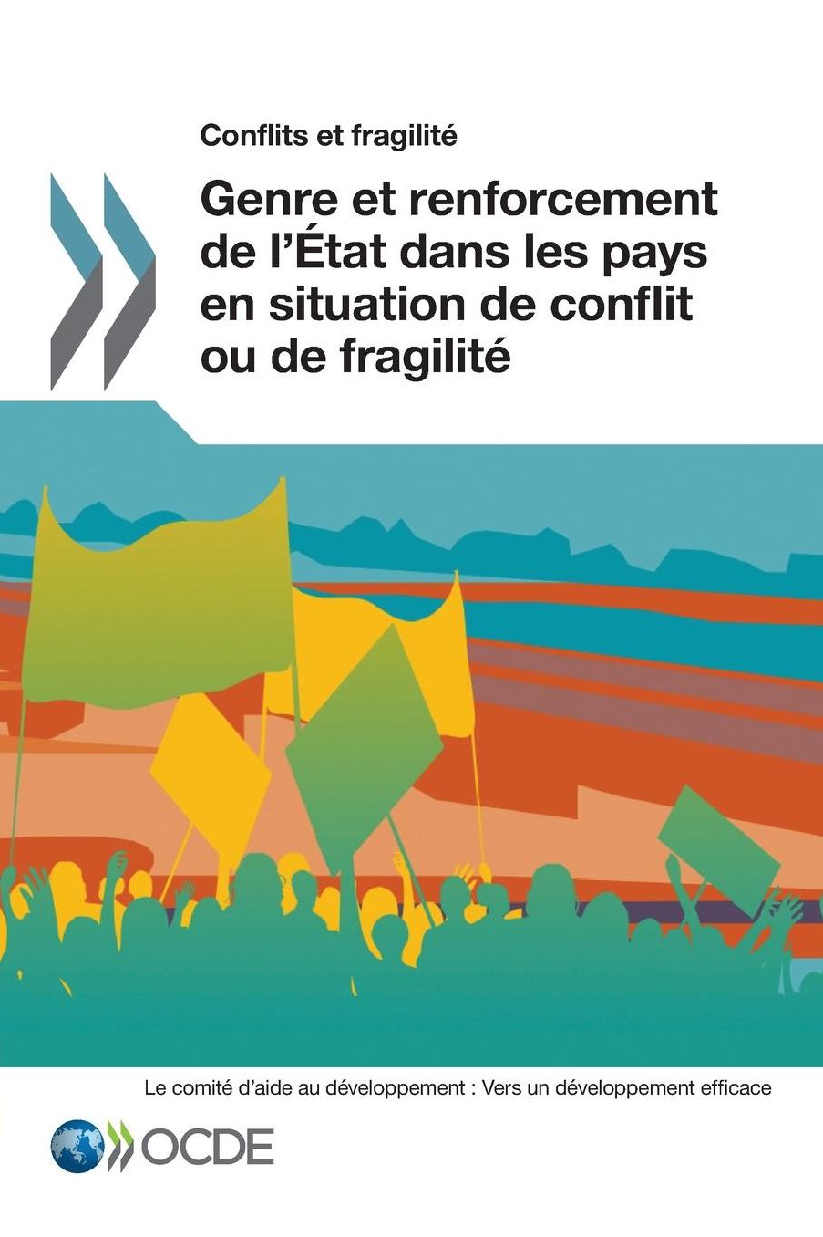 Conflits Et Fragilite Genre Et Renforcement de L'Etat Dans Les Pays En Situation de Conflit Ou de Fragilite