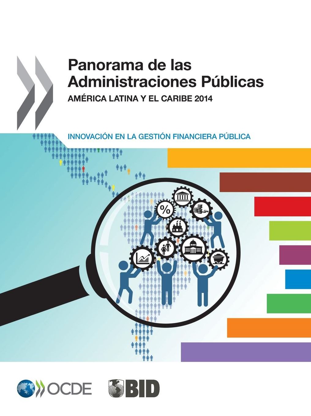 Panorama de Las Administraciones Publicas: America Latina y El Caribe 2014: Innovacion En La Gestion Financiera Publica