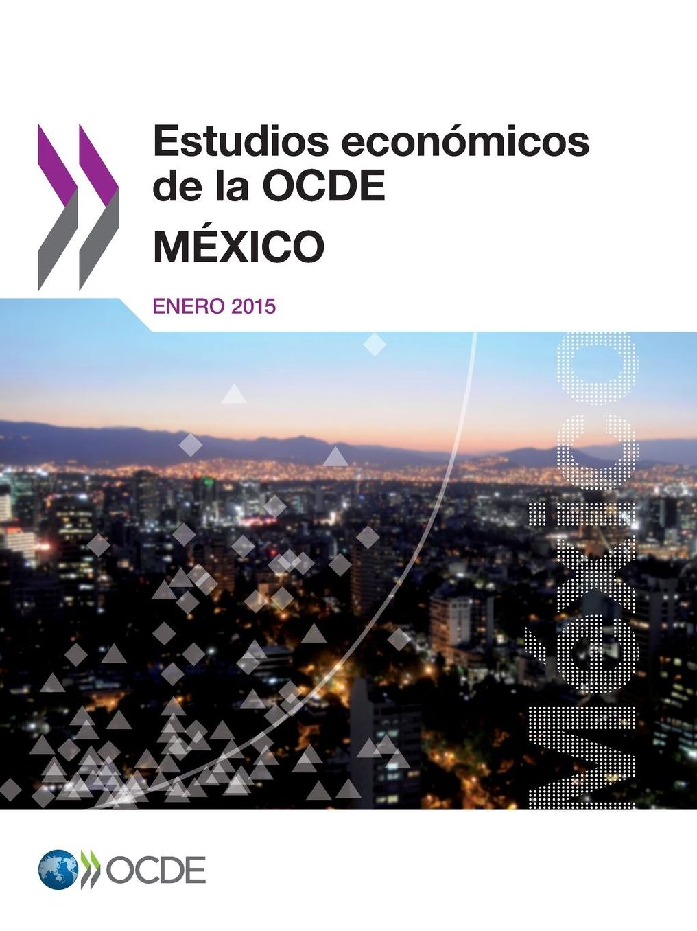 Estudios Economicos de La Ocde: Mexico 2015