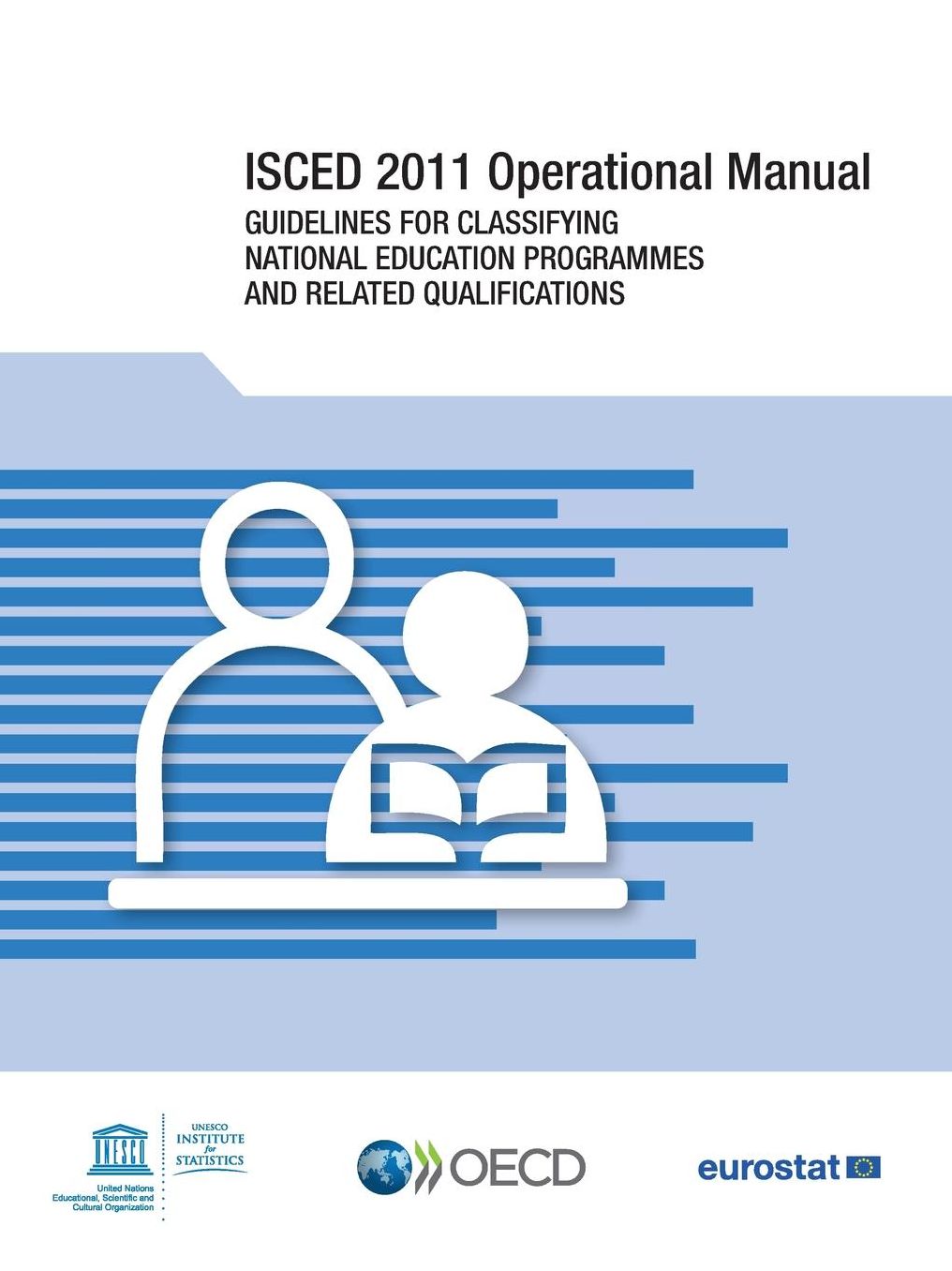 Isced 2011 Operational Manual: Guidelines for Classifying National Education Programmes and Related Qualifications
