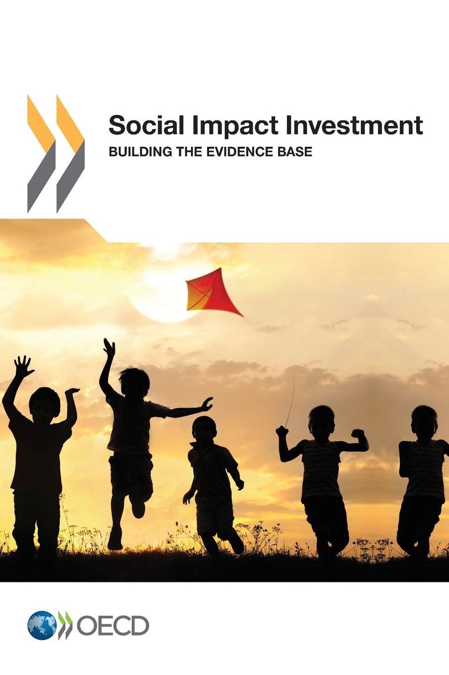 Social Impact Investment: Building the Evidence Base