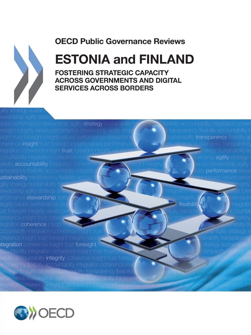 OECD Public Governance Reviews OECD Public Governance Reviews: Estonia and Finland: Fostering Strategic Capacity Across Governments and Digital Servic