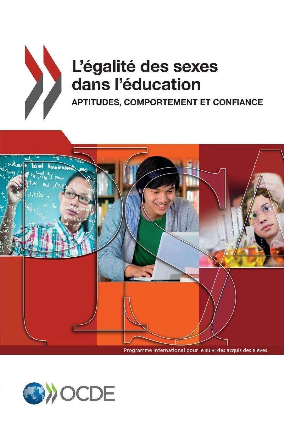 Pisa L'Egalite Des Sexes Dans L'Education: Aptitudes, Comportement Et Confiance