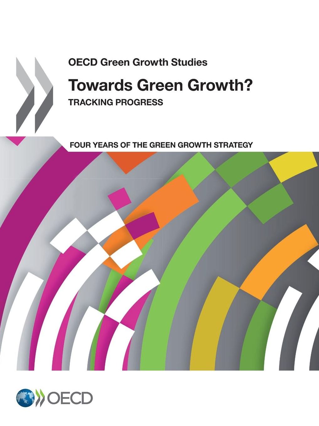 OECD Green Growth Studies Towards Green Growth?: Tracking Progress