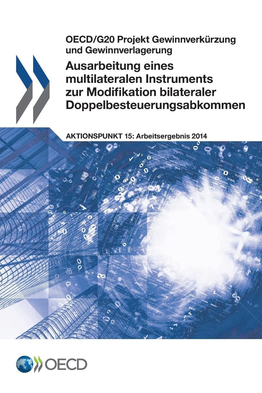 Ausarbeitung Eines Multilateralen Instruments Zur Modifikation Bilateraler Doppelbesteuerungsabkommen