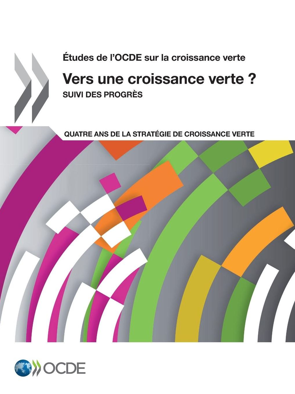 Etudes de L'Ocde Sur La Croissance Verte Vers Une Croissance Verte ?: Suivi Des Progres