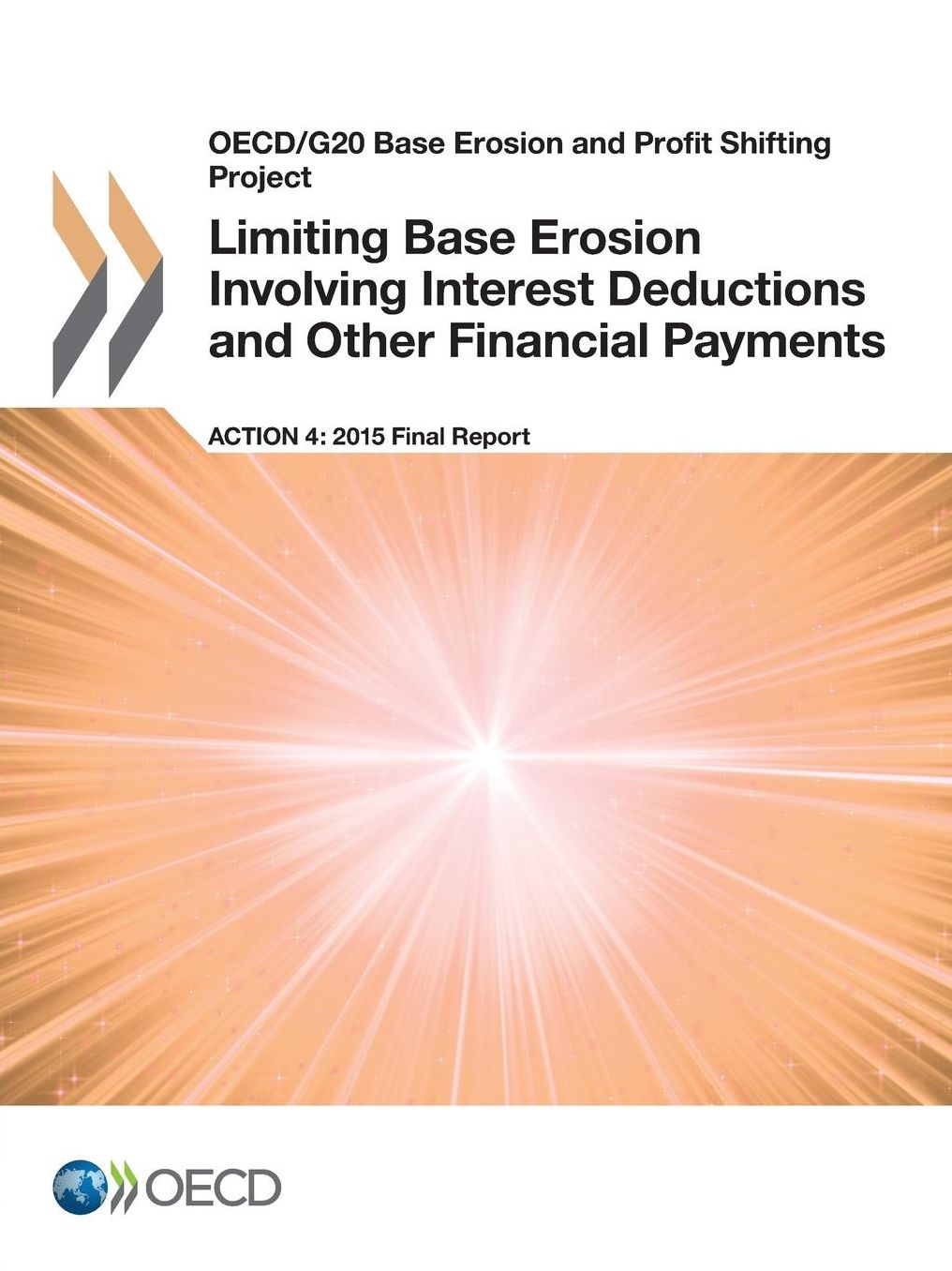 OECD/G20 Base Erosion and Profit Shifting Project Limiting Base Erosion Involving Interest Deductions and Other Financial Payments, Action 4 - 2015 Fi