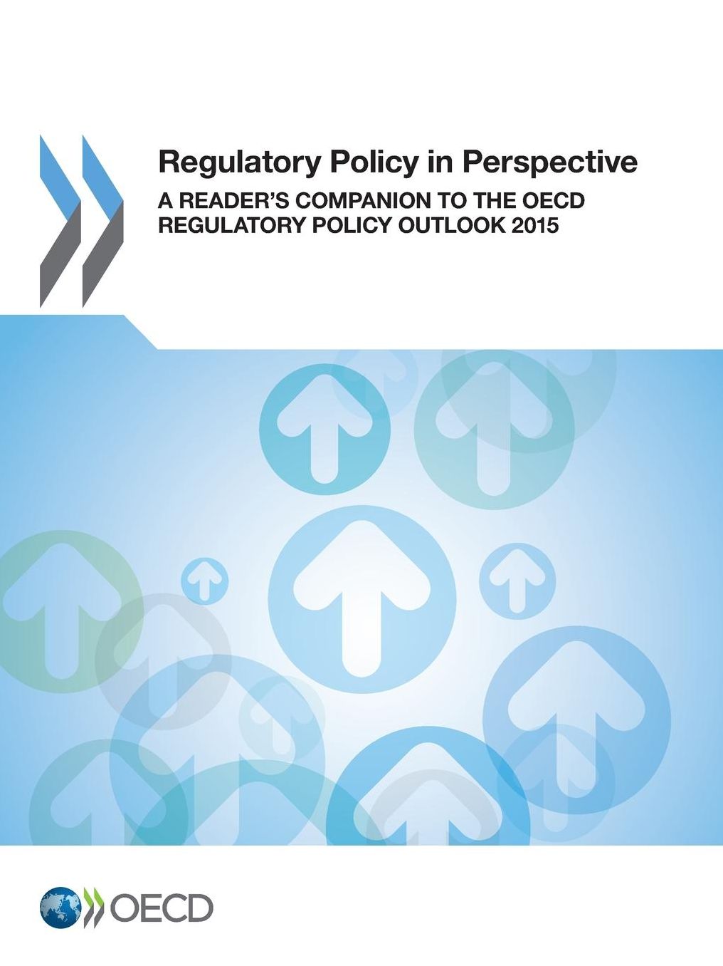Regulatory Policy in Perspective: A Reader's Companion to the OECD Regulatory Policy Outlook 2015