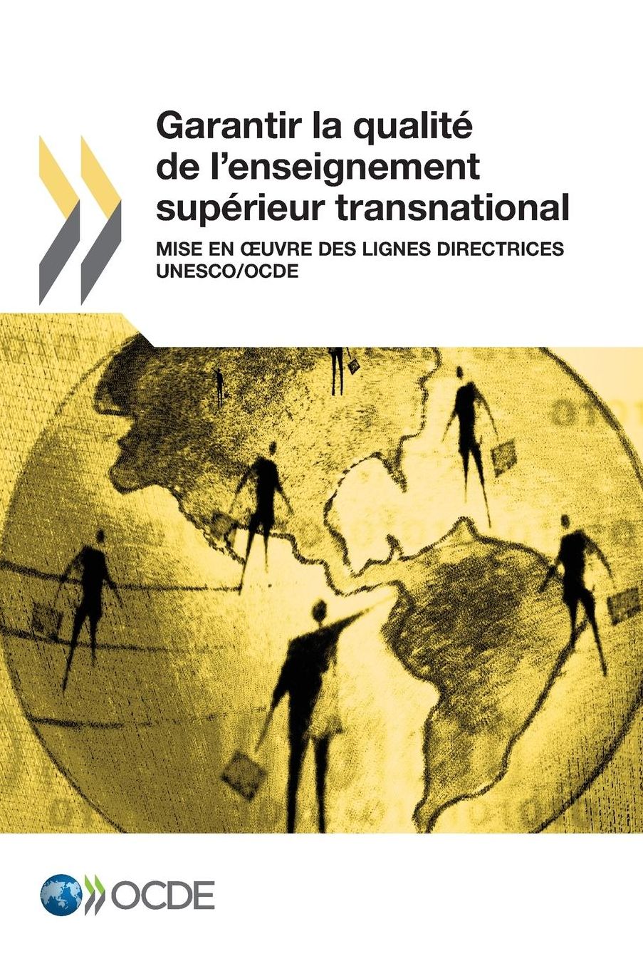 Garantir La Qualite de L'Enseignement Superieur Transnational: Mise En Uvre Des Lignes Directrices UNESCO/Ocde