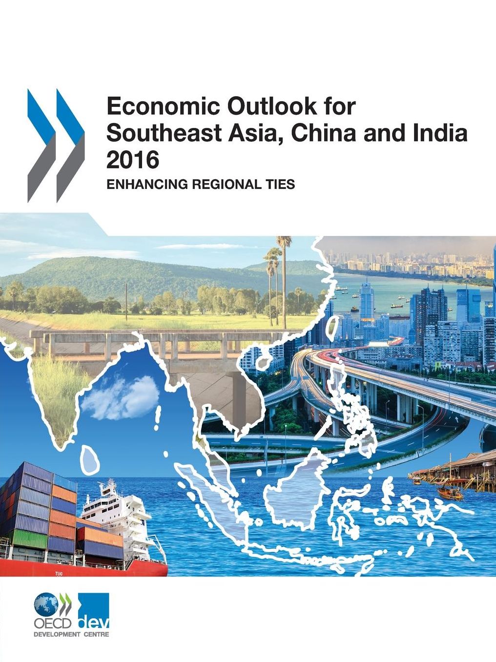 Economic Outlook for Southeast Asia, China and India 2016: Enhancing Regional Ties