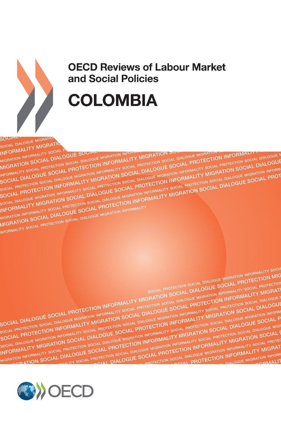 OECD Reviews Of Labour Market And Social Policies: Colombia 2016