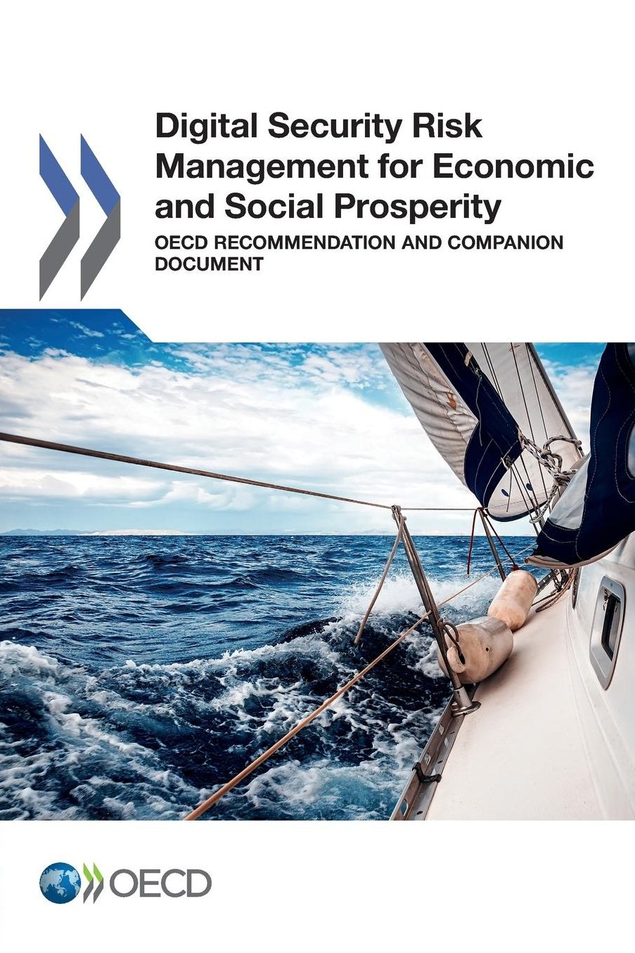 Digital Security Risk Management for Economic and Social Prosperity: OECD Recommendation and Companion Document