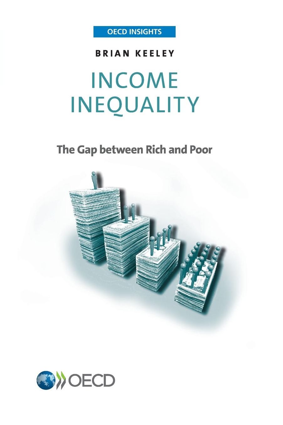 OECD Insights Income Inequality: The Gap Between Rich and Poor