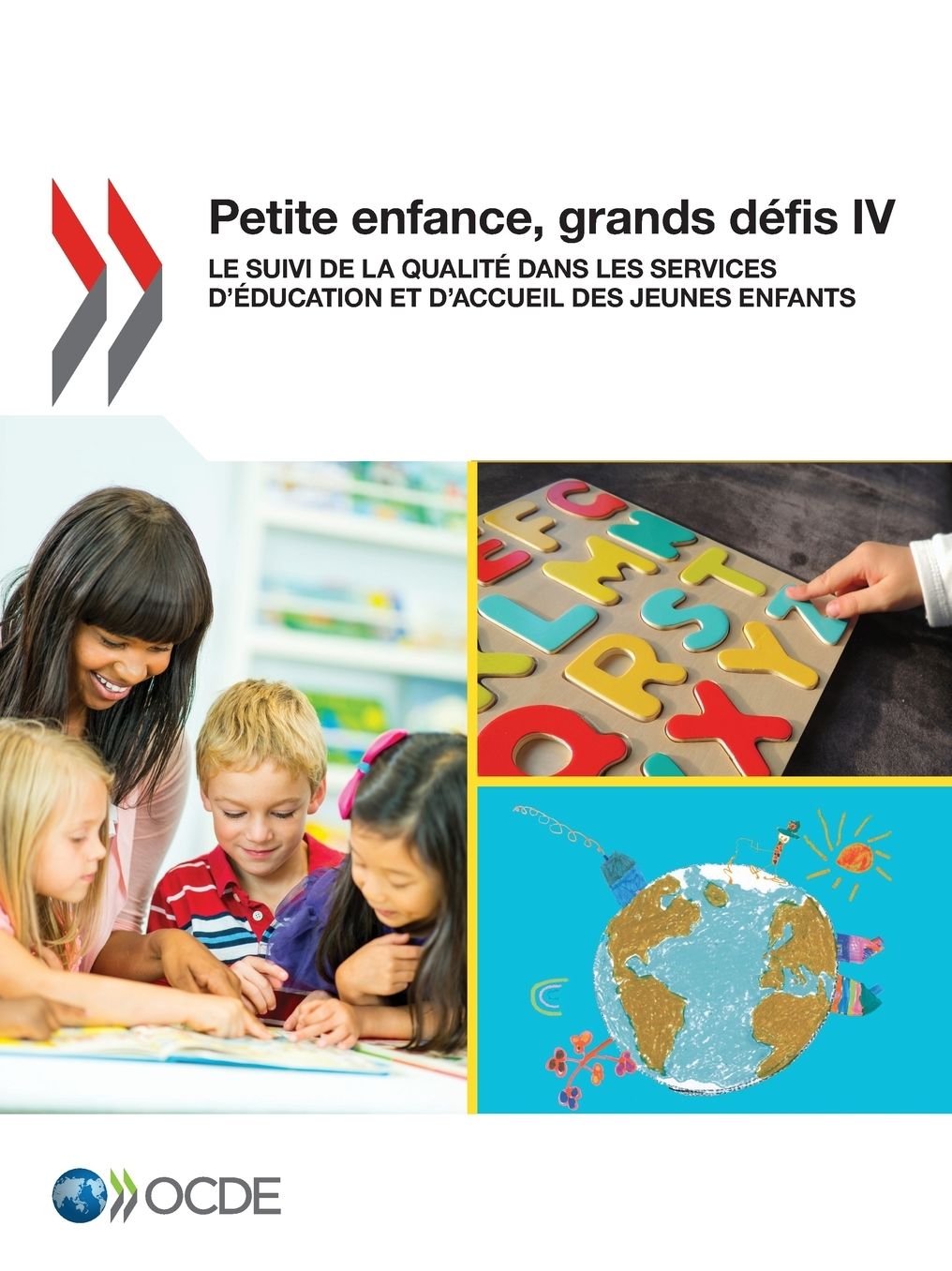 Petite Enfance, Grands Defis IV: Le Suivi de La Qualite Dans Les Services D'Education Et D'Accueil Des Jeunes Enfants