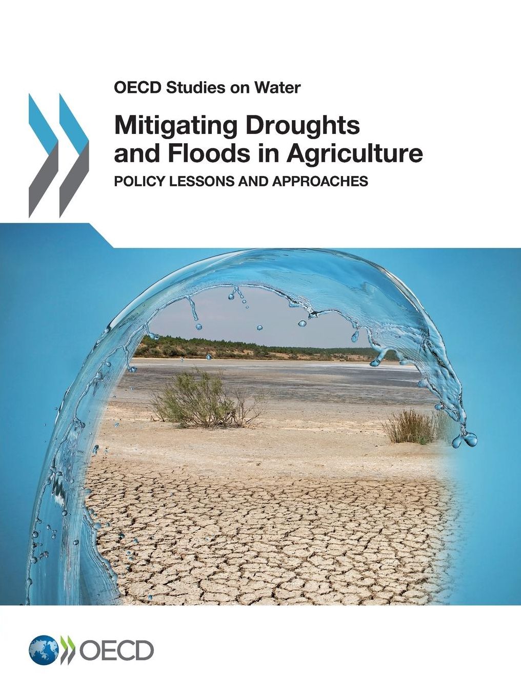 OECD Studies on Water Mitigating Droughts and Floods in Agriculture: Policy Lessons and Approaches